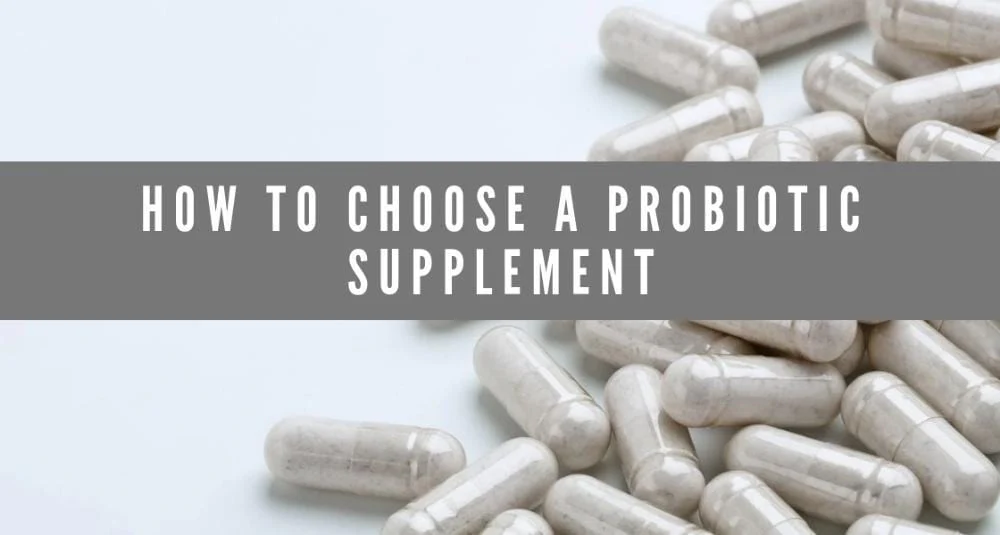 Choose the Right Probiotic Supplement